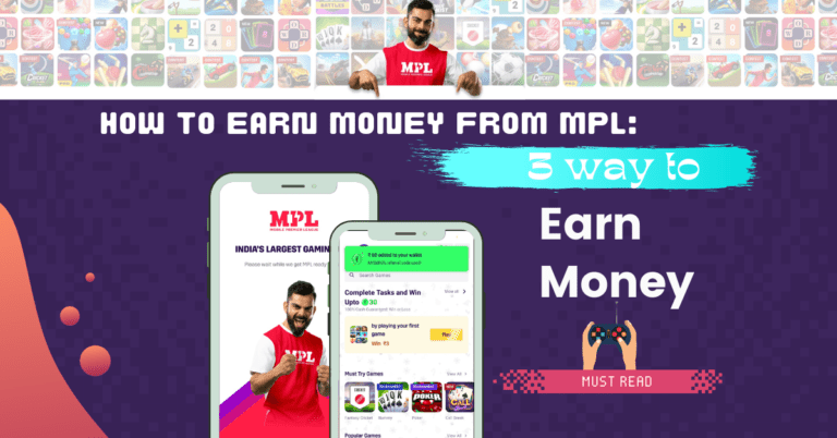 How to Earn money from MPL : 3 way to earn money.